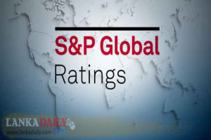 S&P Global Ratings ශ්‍රී ලංකාවේ ණය ශ්‍රේණිය ඉහළ නංවයි   